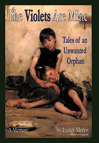 The Violets Are Mine Tales Of An Unwanted Orphan