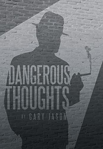 Dangerous Thoughts Provocative Writings on Contemporary Issues