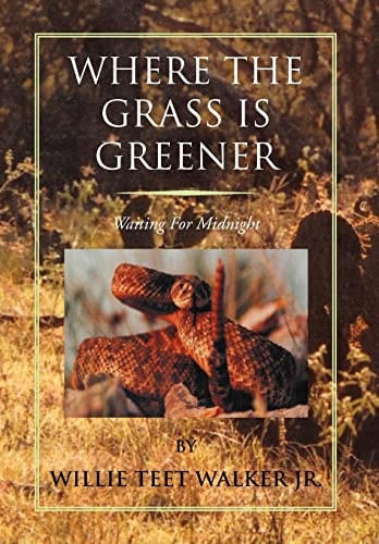 Where the Grass Is Greener Waiting for Midnight