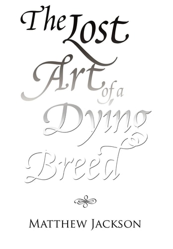 The Lost Art of a Dying Breed