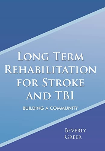 Long Term Rehabilitation for Stroke and Tbi Building a Community