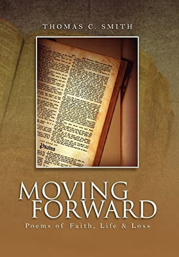 Moving Forward Poems of Faith, Life and Loss