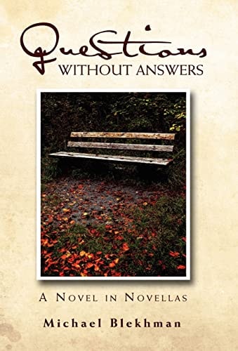 Questions Without Answers A Novel in Novellas