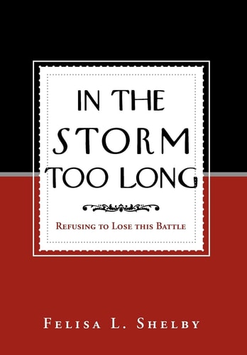 In the Storm Too Long Refusing to Lose This Battle