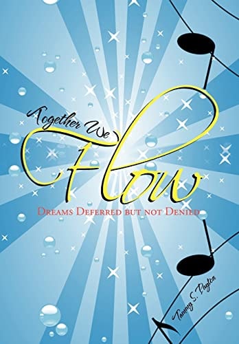 Together We Flow Dreams Deferred But Not Denied