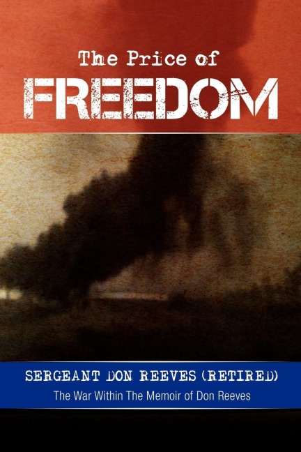 The Price of Freedom: The War Within the Memoir of Don Reeves