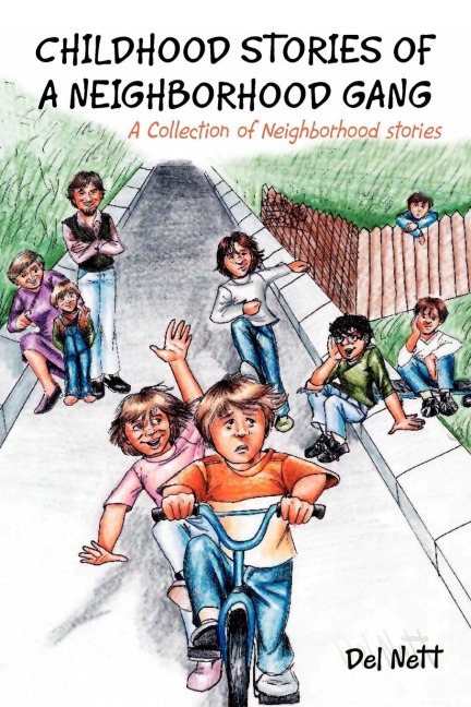 Childhood Stories of a Neighborhood Gang: A Collection of Neighborhood Stories