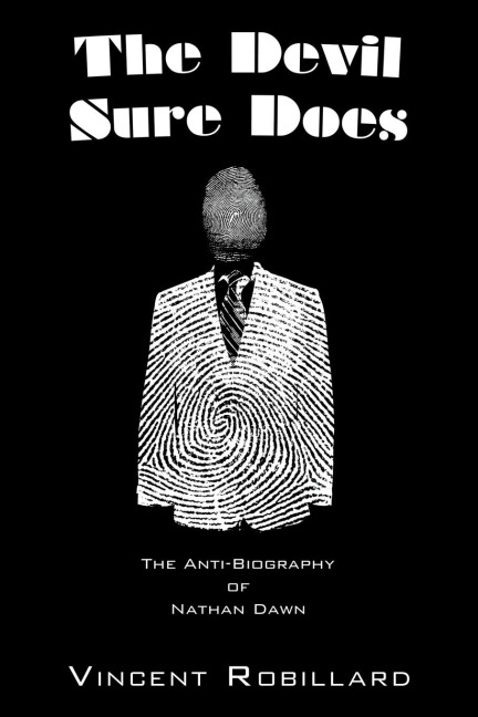 The Devil Sure Does: The Anti-Biography of Nathan Dawn