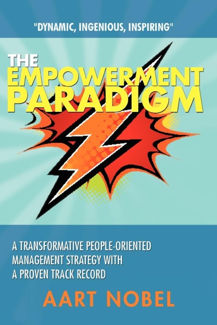 The Empowerment Paradigm: A Transformative People-Oriented Management Strategy with a Proven Track Record