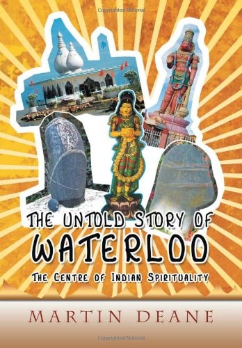The Untold Story of Waterloo The Centre of Indian Spirituality