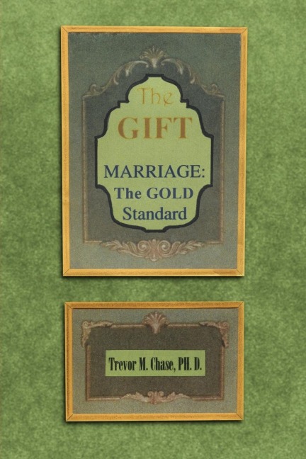 The Gift: Marriage: The GOLD Standard