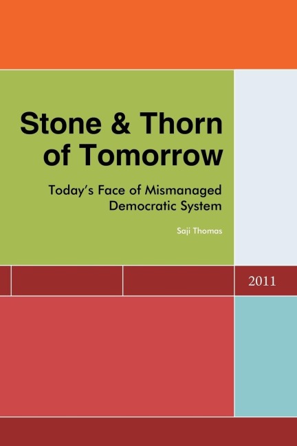 Stone & Thorn of Tomorrow: Todays Face of Mismanaged Democratic System
