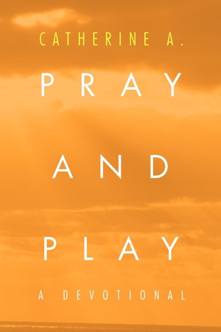 Pray and Play: A Devotional