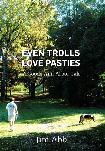Even Trolls Love Pasties A Goode Ann Arbor Tale