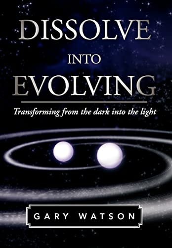 Dissolve Into Evolving Transforming from the Dark Into the Light