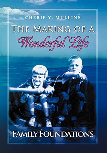 The Making of a Wonderful Life Family Foundations