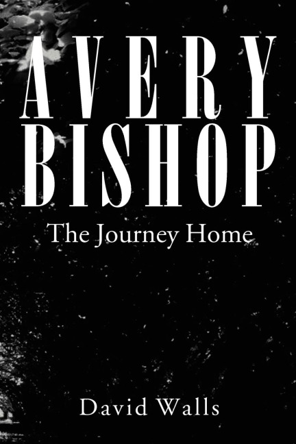 Avery Bishop: The Journey Home