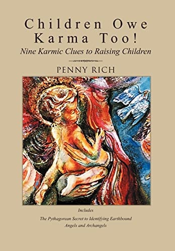 Children Owe Karma Too! Nine Karmic Clues to Raising Children