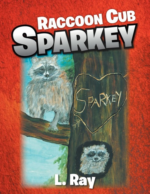 RACCOON CUB SPARKEY: A Fable - SPARKEYS DAY
