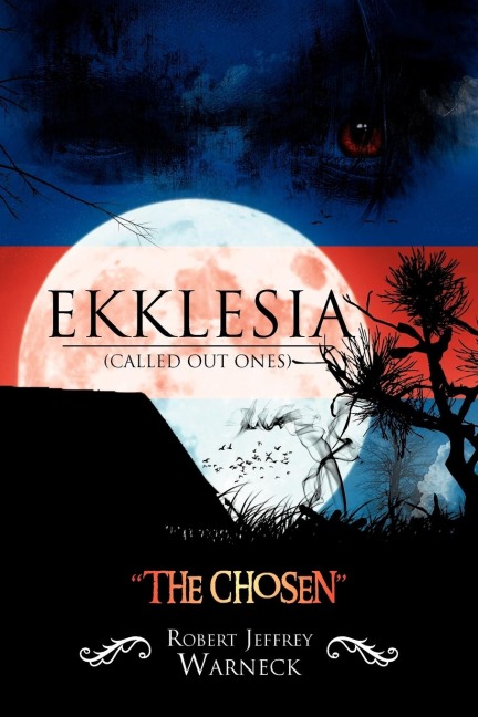 Ekklesia (Called Out Ones): The Chosen