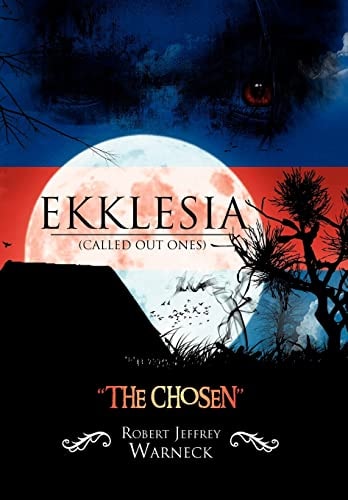 Ekklesia (Called Out Ones) "The Chosen"