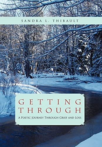 Getting Through A Poetic Journey Through Grief and Loss