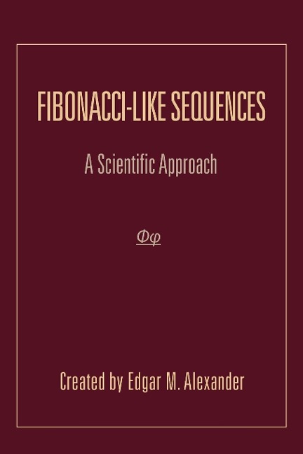 Fibonacci-Like Sequences: A Scientific Approach