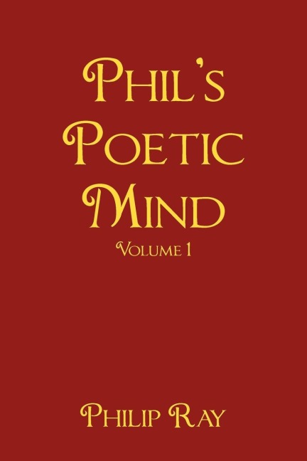 Phils Poetic Mind: Volume One