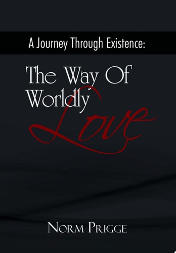 A Journey Through Existence The Way of Wordly Love