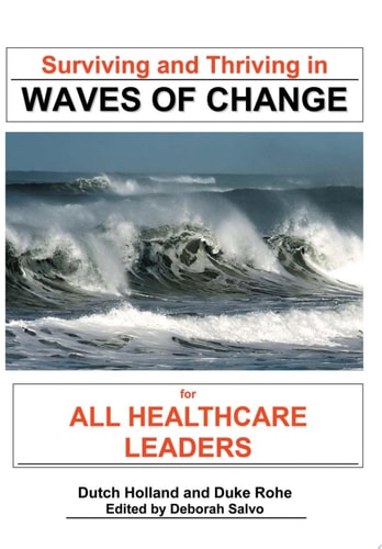 Surviving and Thriving in Waves of Change For Healthcare Leaders