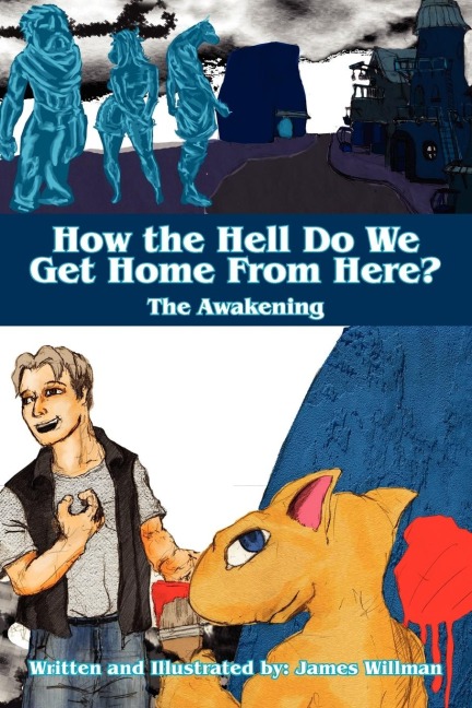 How the Hell Do We Get Home from Here?: The Awakening