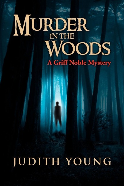 Murder in the Woods: A Griff Noble Mystery
