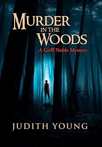 Murder in the Woods A Griff Noble Mystery