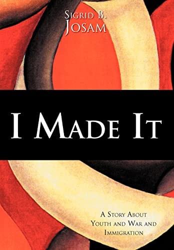 I Made It A Story about Youth and War and Immigration