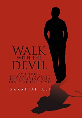 Walk with the Devil My Endless Struggle Against the Cunning and Traps of the Devil