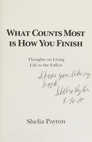 What Counts Most Is How You Finish Thoughts on Living Life to the Fullest