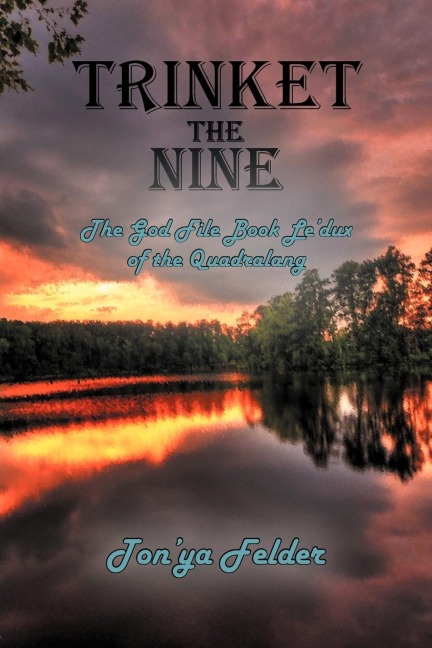Trinket the Nine: The God File Book Ledux of the Trilogy