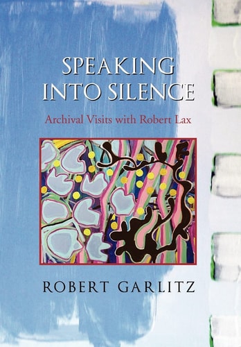 Speaking Into Silence Archival Visits with Robert Lax
