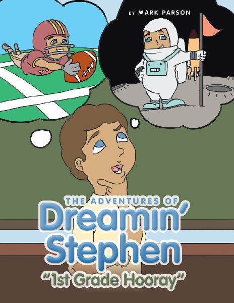 The Adventures of Dreamin' Stephen: 1st Grade Hooray