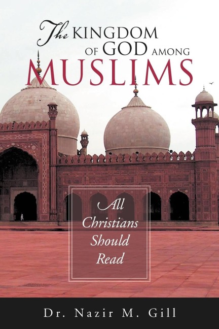 The Kingdom of God Among Muslims: All Christians Should Read