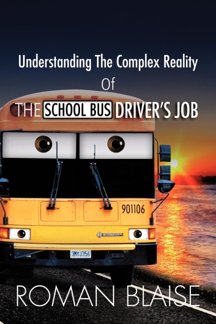 Understanding the Complex Reality of the School Bus Drivers Job