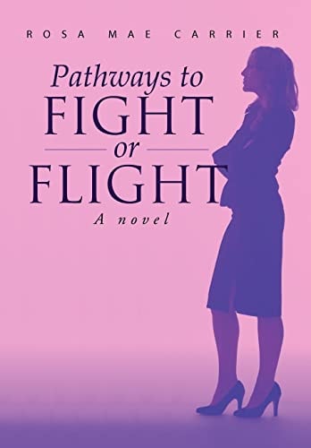 Pathways to Fight Or Flight A Novel