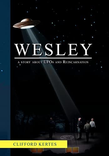 Wesley A Story about UFOs and Reincarnation