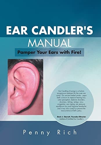 Ear Candler's Manual Pamper Your Ears with Fire!
