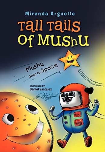 Tall Tails of Mushu Mushu Goes to Space