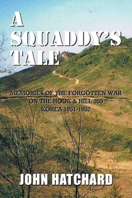 A Squaddys Tale: Memories of the Korean War