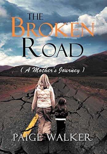The Broken Road ( a Mother's Journey )