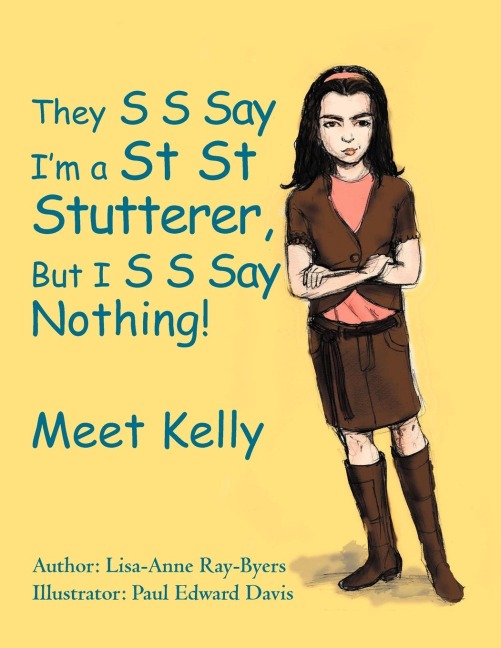 They S S Say Im a St St Stutterer, But I S S Say Nothing!: Meet Kelly