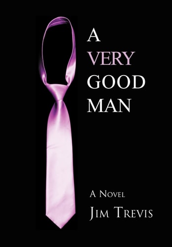 A Very Good Man A Novel