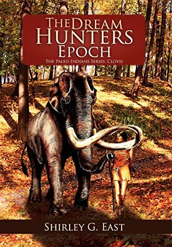 The Dream Hunters Epoch The Paleo Indians Series